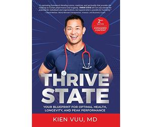Thrive State, 2nd Edition: Your Blueprint for Optimal Health, Longevity, and Peak Performance
