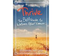 Thrive: The Bah! Guide to Wellness After Cancer