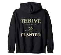 Thrive Where You are Planted Positive Growth Quote Zip Hoodie