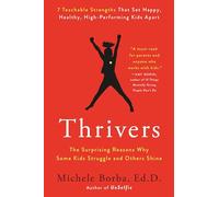 Thrivers: The Surprising Reasons Why Some Kids Struggle and Others Shine