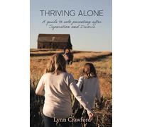 Thriving Alone: A guide to solo parenting after Separation and Divorce