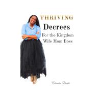 THRIVING Decree For The Kingdom Wife Mom Boss