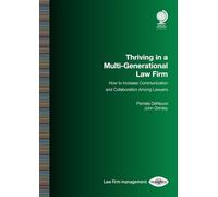 Thriving in a Multi-Generational Law Firm: How to Increase Communication and Collaboration Among Lawyers