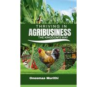 Thriving In Agribusiness, Kingdom's Way