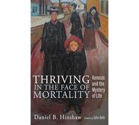 Thriving in the Face of Mortality: Kenosis and the Mystery of Life