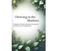 Thriving in the Shadows: A Beginner's Guide to Growing Houseplants in Small and Low-Light Spaces