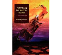 Thriving in the Wake of Trauma: A Multicultural Guide