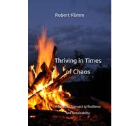 Thriving in Times of Chaos: A Balanced Approach to Resilience and Sustainability