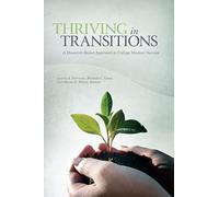 Thriving in Transitions: A Research-Based Approach to College Student Success