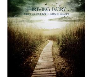 Thriving Ivory - Through Yourself & Back..