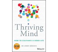 Thriving Mind: How to cultivate a good life