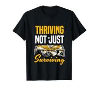 Thriving, Not Just Surviving Adrenaline-Fueled Escapade T-Shirt