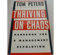 Thriving on Chaos - Handbook for a Management Revolution