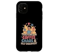 Thriving On Coffee Chaos & Self-Discovery - Quote Case for iPhone 11
