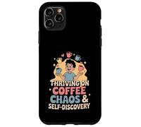 Thriving On Coffee Chaos & Self-Discovery - Quote Case for iPhone 11 Pro Max