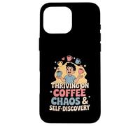 Thriving On Coffee Chaos & Self-Discovery - Quote Case for iPhone 16 Pro Max