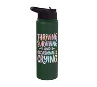 Thriving Surviving and Occasionally Crying Stainless Steel Insulated Water Bottle