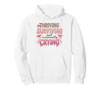 Thriving Surviving Occasionally Crying Humor Pullover Hoodie
