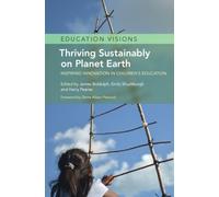 Thriving Sustainably on Planet Earth : Inspiring Innovation in Children's Education