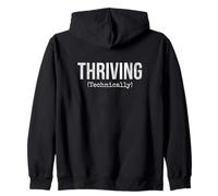 Thriving Technically Funny Sarcastic Humor Quote Zip Hoodie