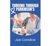 THRIVING THROUGH PARKINSON'S
