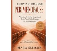 Thriving Through the Transition: What No One Tells High-Achieving Women About Perimenopause