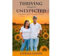 Thriving Through the Unexpected: Finding Hope in Dark Places
