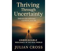 Thriving Through Uncertainty: 6 (Unbreakable)