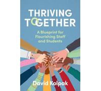 Thriving Together: A blueprint for flourishing staff and students