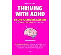 Thriving with ADHD: 50 life-changing lessons for adult women with ADHD