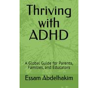 Thriving with ADHD: A Global Guide for Parents, Families, and Educators (living well)