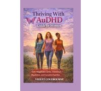 Thriving With AuDHD Guide for Women: Late Diagnosis Clarity, Emotional Regulation, and Executive Function Strategies