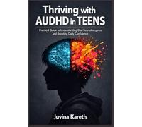 Thriving with AUDHD in Teens: Practical Guide to Understanding Dual Neurodivergence and Boosting Daily Confidence