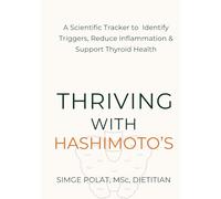 Thriving with Hashimoto's: A 90-Day Dietitian-Designed Tracker to Identify Triggers, Reduce Inflammation & Support Thyroid Health