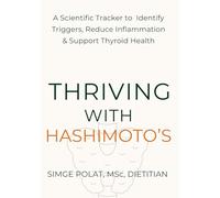 Thriving with Hashimoto's: A 90-Day Dietitian-Designed Tracker to Identify Triggers, Reduce Inflammation & Support Thyroid Health