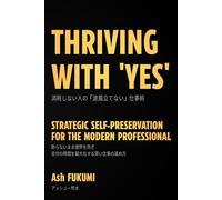 Thriving with 'Yes': Strategic Self-Preservation for the Modern Professional