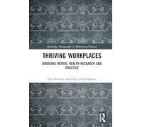 Thriving Workplaces: Bridging Mental Health Research and Practice (Routledge Monographs in Behavioural Science)
