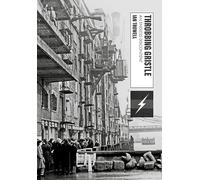 Throbbing Gristle: An Endless Discontent (Global Punk)