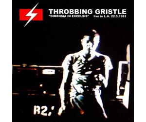 Throbbing Gristle - Dimensia In Excelsis: Live L.A. 81