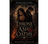 Throne of Ash and Oaths: 1 (The Ashen Crown Trilogy)