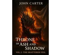 Throne of Ash and Shadow: Vol. 2: The Shattered Veil (The Ashen Crown Trilogy)