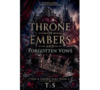 Throne of Embers and Forgotten Vows: 2 (Ash & Crown Saga)