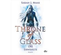 Throne of Glass - Die Erwählte: Roman