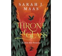 Throne of Glass - Erbin des Feuers: Roman | Die epische High-Fantasy-Saga über Magie, dunkle Mächte, Liebe und Verrat. Ein Muss für Fantasy-Fans!