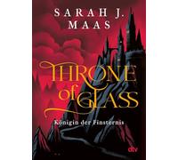 Throne of Glass - Königin der Finsternis: Roman | Die epische High-Fantasy-Saga über Magie, dunkle Mächte, Liebe und Verrat. Ein Muss für Fantasy-Fans!