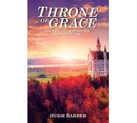 Throne of Grace: One Man's Journey of Faith and the Power of Prayer