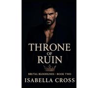 Throne of Ruin: A Brutal Bloodlines Dark Mafia Romance Book 2