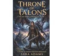 Throne of Talons: A Dark Academy Fantasy Romance