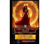 Throne of Thorns and Shadows: A Dark Fae Enemies-to-Lovers Romance of Forbidden Bonds, Cursed Crowns, and Deadly Desire (The Scripture of Ruin Saga)