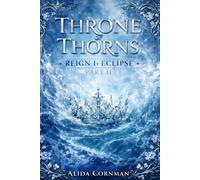 Throne of Thorns: Reign 1: Eclipse - Part 2 (The Crown of Rapture Series)